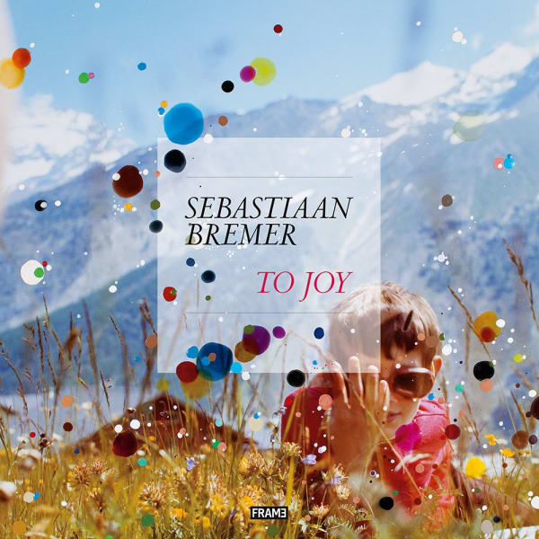 Join Sebastiaan Bremer at the release of his new book "To Joy"