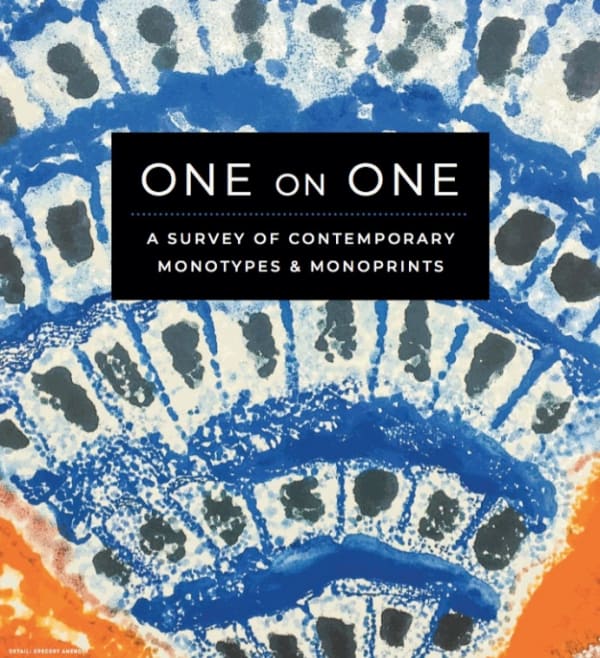 ONE on ONE: A Survey of Contemporary Monotypes & Monoprints