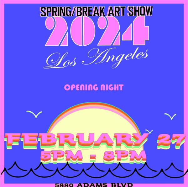 SPRING/BREAK Los Angeles 2024