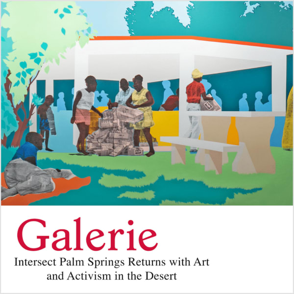 Intersect Palm Springs Returns with Art and Activism in the Desert