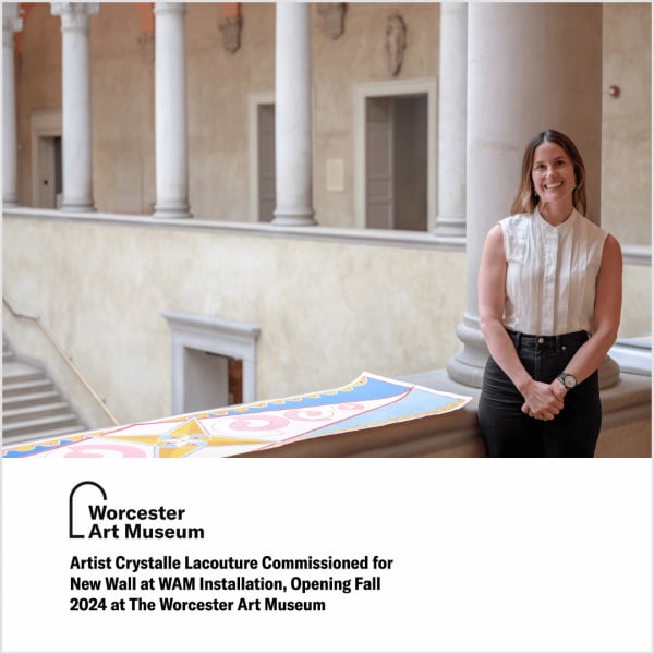 Artist Crystalle Lacouture Commissioned for New Wall at WAM Installation, Opening Fall 2024 at The Worcester Art Museum