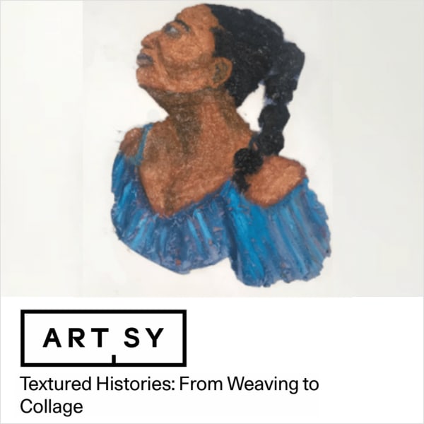 Textured Histories: From Weaving to Collage