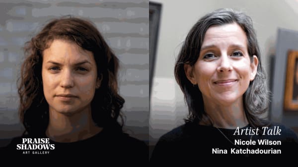 Artist Talk: Nicole Wilson & Nina Katchadourian
