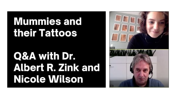 Nicole Wilson: Mummies and Their Tattoos, Q&A with Dr. Albert R. Zink