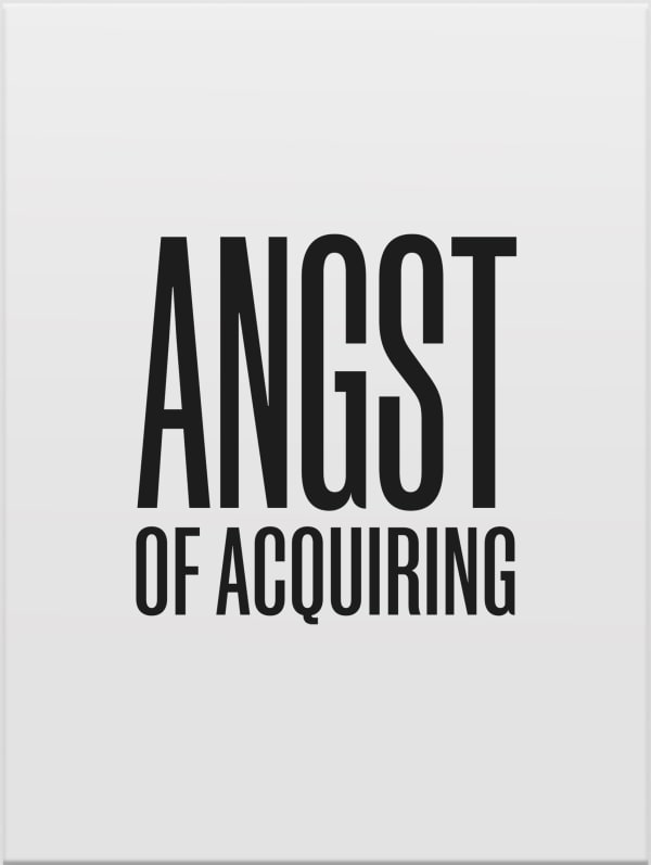 Angst Of Acquiring