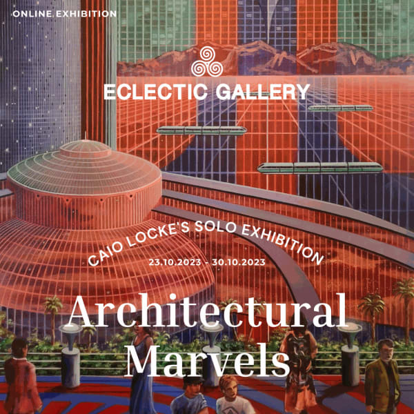 Architectural Marvels: Caio Locke's Solo Exhibition Online Exhibition