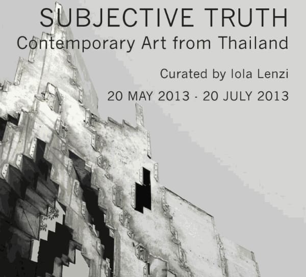 Subjective Truth, Contemporary Art from Thailand Manit Sriwanichpoom, Prapat Jiwarangsan, Sutee Kunavichayanont, Nawapol Thamrongrattanarit, Tawatchai Puntusawasdi, Michael Shaowanasai