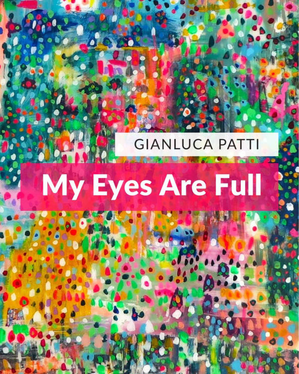 My Eyes Are Full, Gianluca Patti