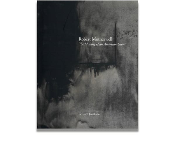 Robert Motherwell: The Making of an American Giant