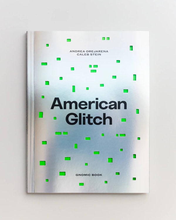 ‘American Glitch’ by Andrea Orejarena & Caleb Stein