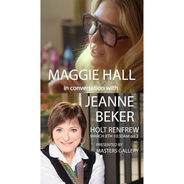 Maggie Hall: "Mama Said..." An Exhibition and Sale of Works displayed at Masters Gallery and Holt Renfrew Calgary