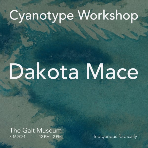 CYANOTYPE WORKSHOP WITH DAKOTA MACE