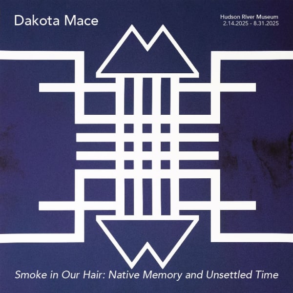 Hudson River Museum Smoke in our Hair: Native Memory and Unsettled Time