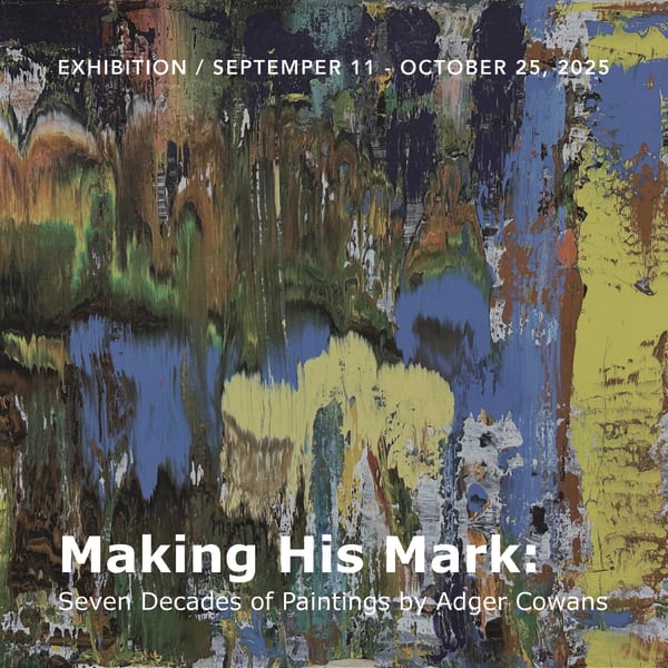 Making His Mark: Seven Decades of Paintings by Adger Cowans