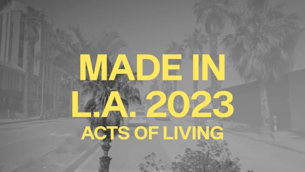 Teresa Baker - Made in L.A. 2023: Acts of Living, Hammer Museum