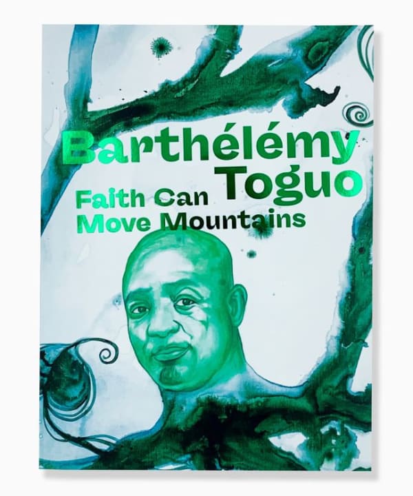 Barthélémy Toguo : Faith Can Move Mountains