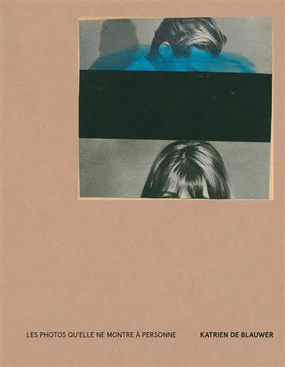 Katrien De Blauwer — Livre : Les photos qu’elle ne montre à personne
