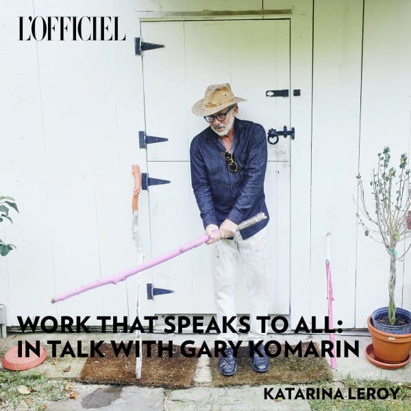 L'Officiel | Work that speaks to All: In talk with Gary Komarin