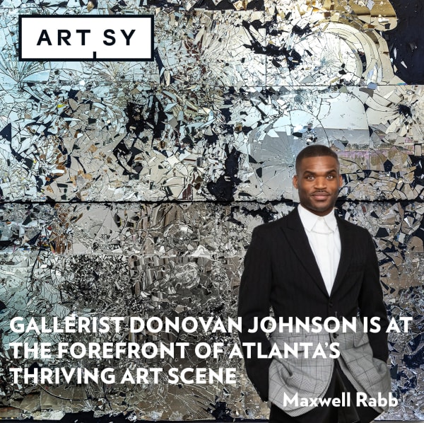 Gallerist Donovan Johnson Is at the Forefront of Atlanta's Thriving Art Scene