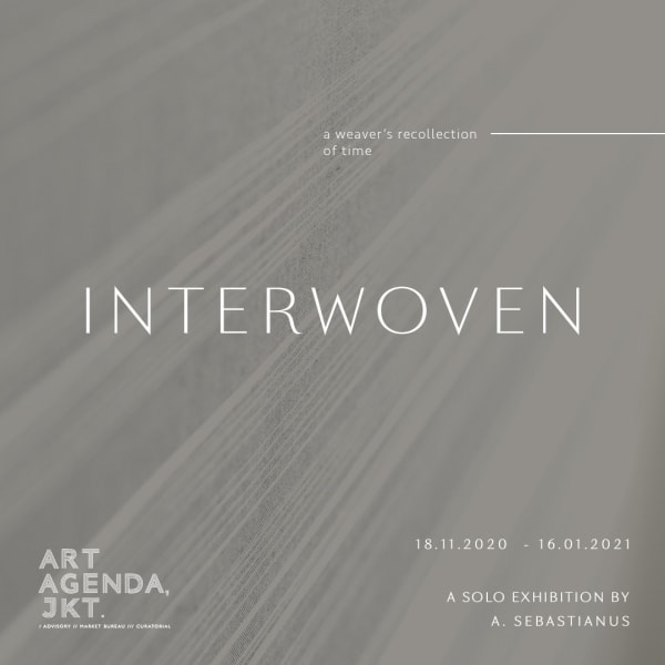 Interwoven: A Weavers Recollection of Time Art Agenda, Jakarta