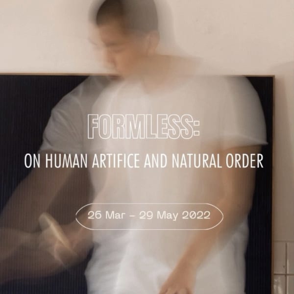 Formless: On Human Artifice and Natural Order Semarang Gallery, Central Java