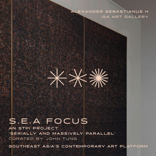 S.E.A Focus An STPI Project Southeast Asia Contemporary Art Platform | Singapore