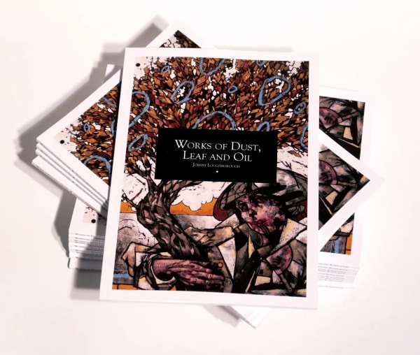 Joseph Loughborough: Works of Dust, Leaf and Oil