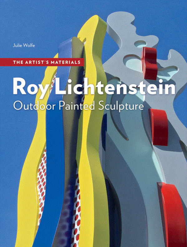 Julie Wolfe. Roy Lichtenstein: Outdoor Painted Sculpture