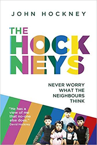 The Hockneys: Never Worry What the Neighbours Think, Hardcover – Illustrated, March 1, 2020 by John Hockney (Author)