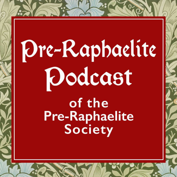 Pre-Raphaelite Society Podcast: The Maas Gallery