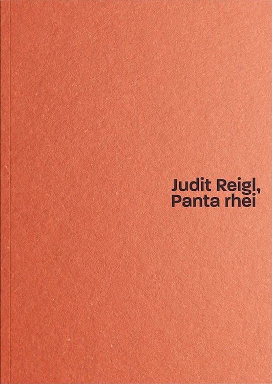 Judit Reigl, Panta Panta rhei