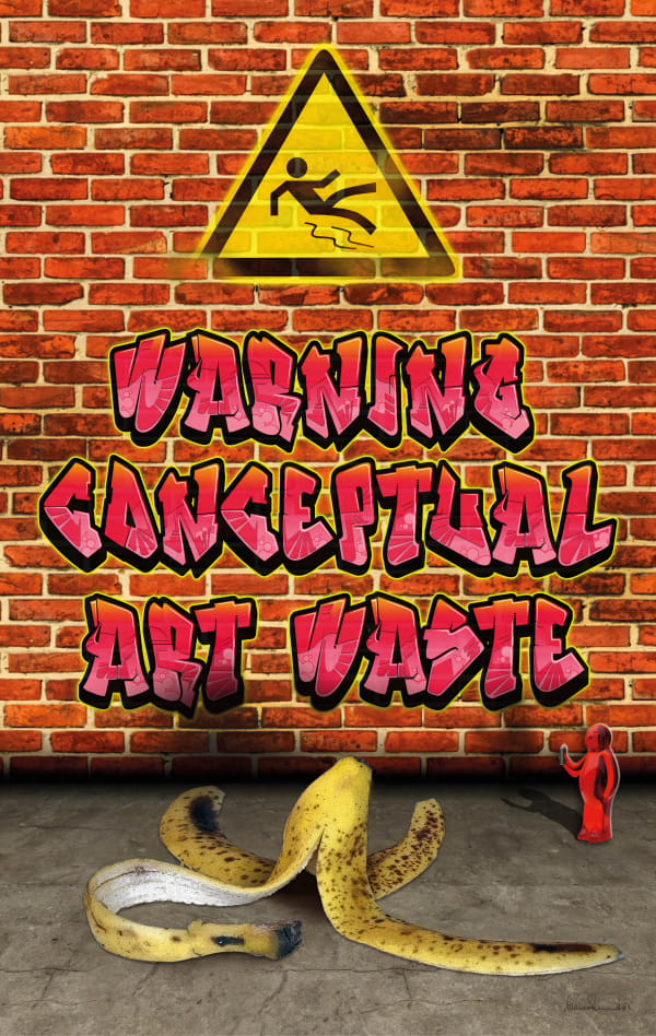 Warning Conceptual Art Waste, 2011