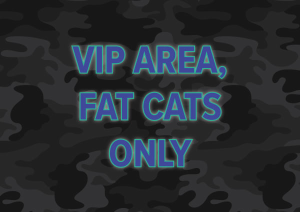 VIP Area, Fat Cats Only, 2000/2023