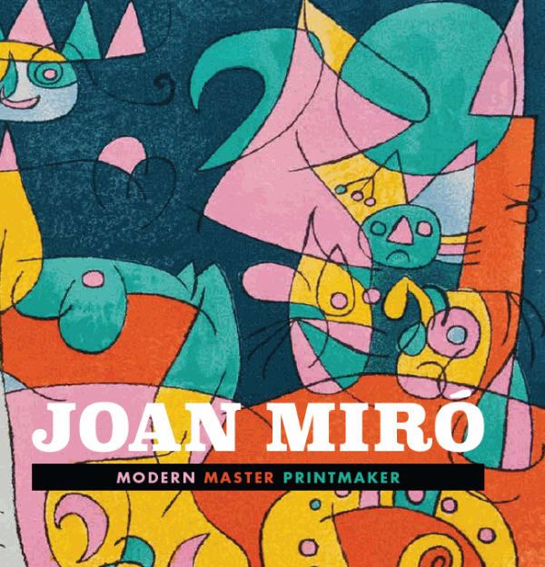 Miró: Modern Master Printmaker