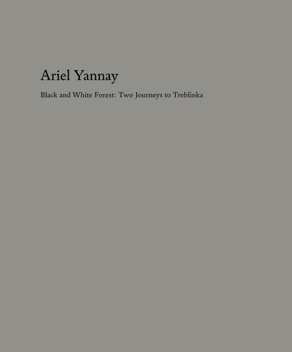 Black and White Forest: Two Journeys to Treblinka