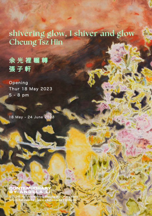 shivering glow, I shiver and glow Cheung Tsz Hin Solo Exhibition 2023
