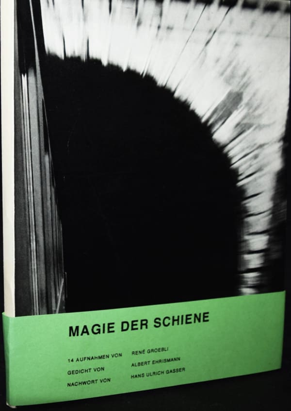 René Groebli. Magie der Schiene