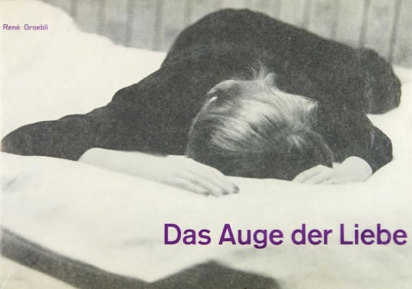 René Groebli. Das Auge der Liebe