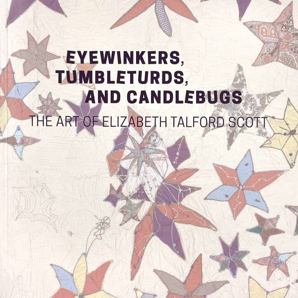 Eyewinkers, Tumbleturds, and Candlebugs: The Art of Elizabeth Talford Scott