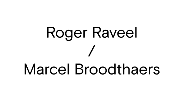 Roger Raveel / Marcel Broodthaerts, at Project Space, Gallery Sofie Van de Velde