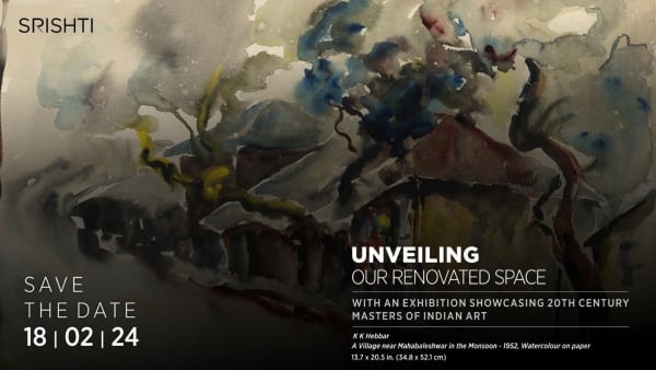 UNVEILING OUR RENOVATED SPACE With an exhibition showcasing 20th century masters of Indian Art