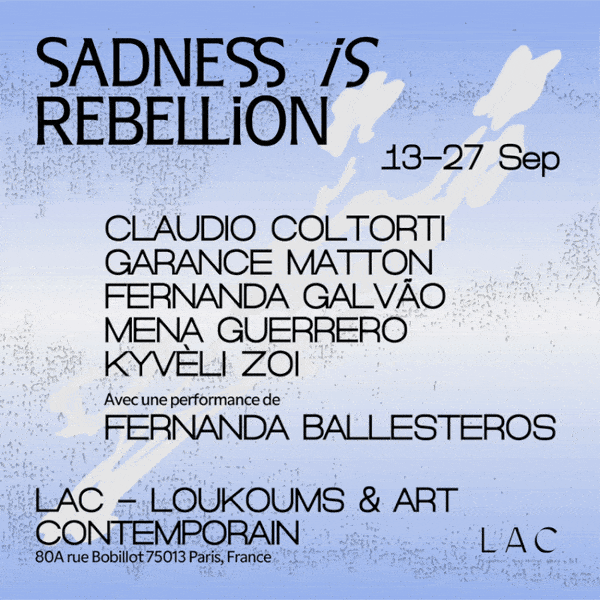 Sadness is rebellion HORS-LES-MURS - LAC COLLECTION, Paris