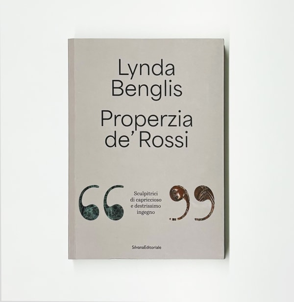 Lynda Benglis & Properzia de’ Rossi: Sculpitrici di capriccioso e destrissimo ingegno, MAMBO - Museo Arte Moderna Bologna