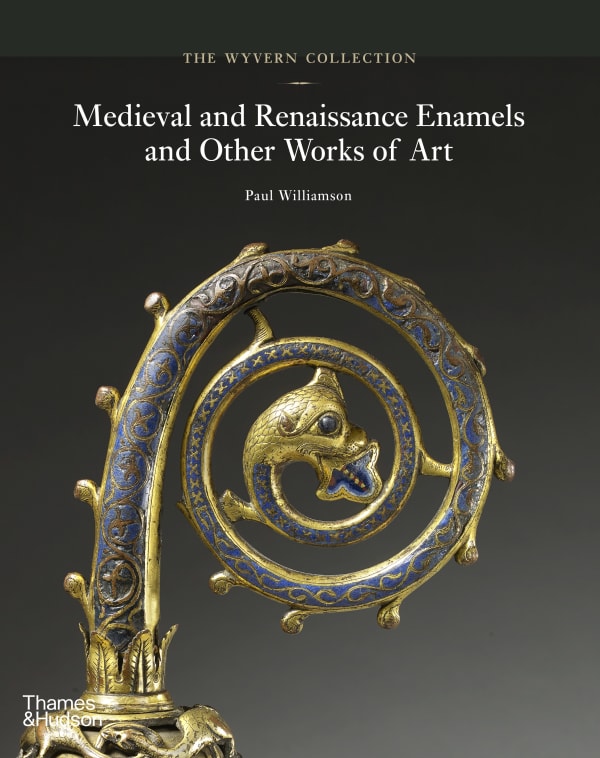The Wyvern Collection Medieval and Renaissance Enamels and Other Works of Art