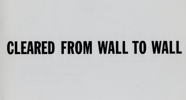 Lawrence Weiner: Cleared From Wall To Wall