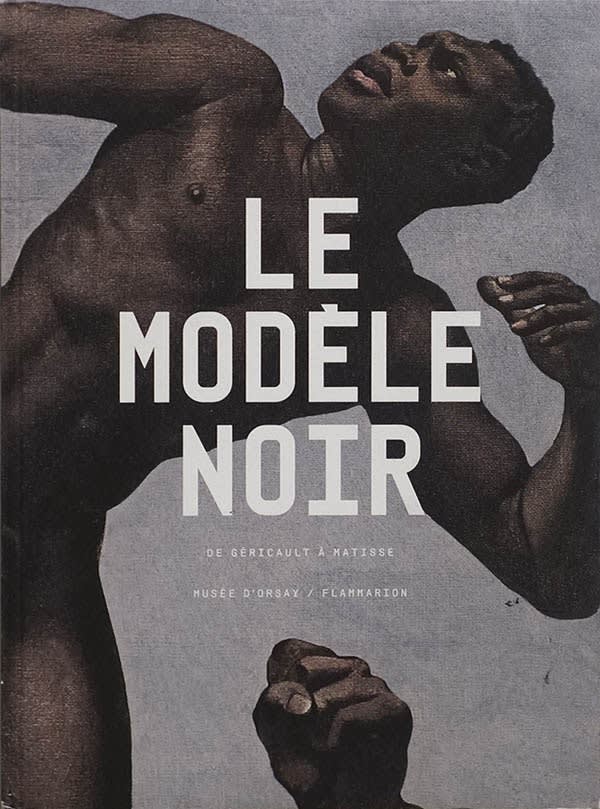 Le modèle noir: De Géricault à Matisse