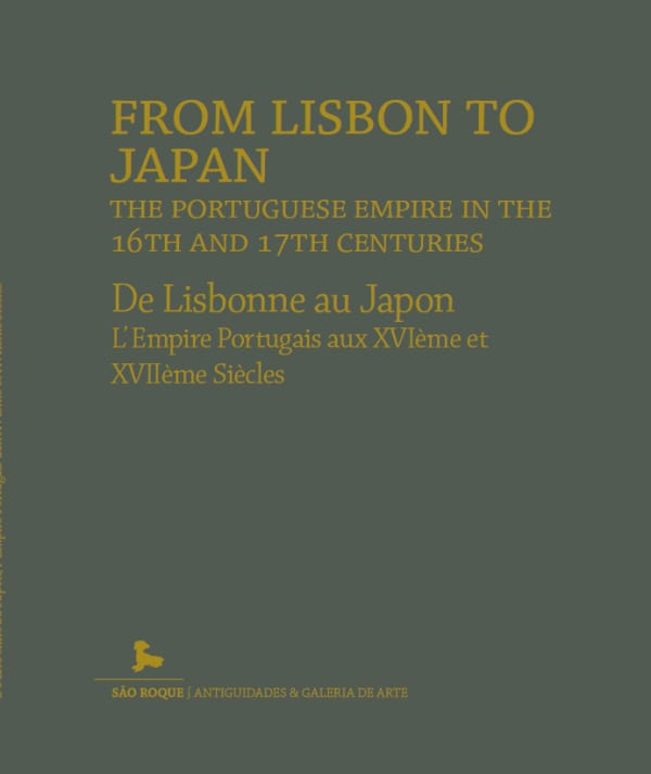 FROM LISBON TO JAPAN , THE PORTUGUESE EMPIRE IN THE 16TH AND 17th CENTURIES