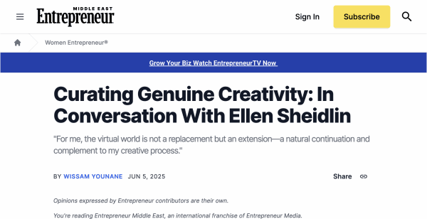Curating Genuine Creativity: In Conversation With Ellen Sheidlin, interview for Entrepreneur Middle East magazine