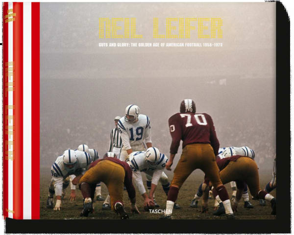Neil Leifer. Guts & Glory. The Golden Age of American Football 1958-1978