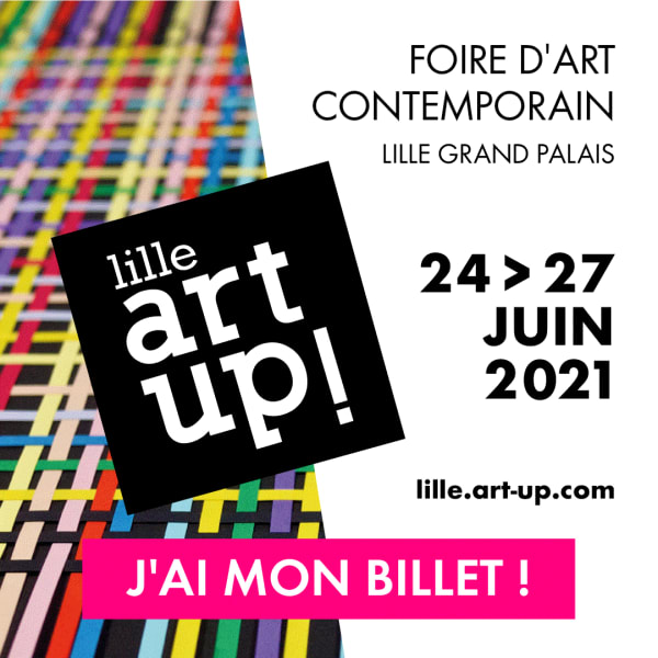 artup, artuplille, lille, artfair, grandpalais, artup21